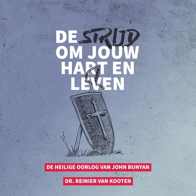 De Strijd Om Jouw Hart En Leven Door Dr Reinier Van Kooten Vanaf 21