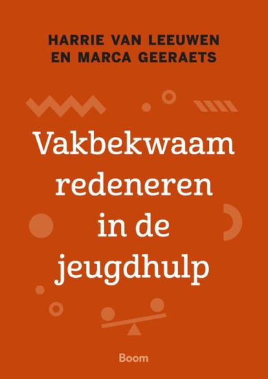 Vakbekwaam Redeneren In De Jeugdhulp Door Harrie Van Leeuwen Vanaf 15 ...